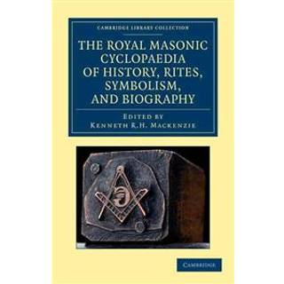 The Royal Masonic Cyclopaedia of History, Rites, Symbolism, and Biography
