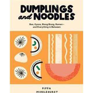 Dumplings and Noodles - Pippa Middlehurst
