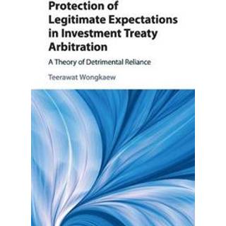 Protection of Legitimate Expectations in Investment Treaty Arbitration