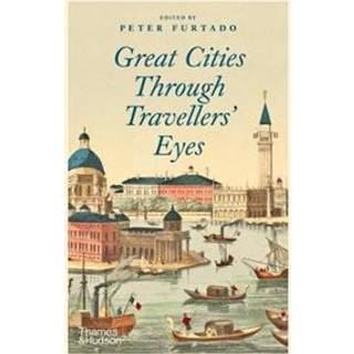 Great Cities Through Travellers' Eyes