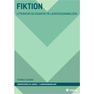 Fiktion - litteratur og didaktik på læreruddannelsen