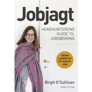 Birgit O'Sullivan - Jobjagt - Headhunterens guide til jobsøgning