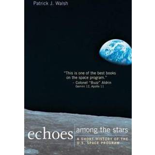 Echoes Among the Stars: A Short History of the U.S. Space Program