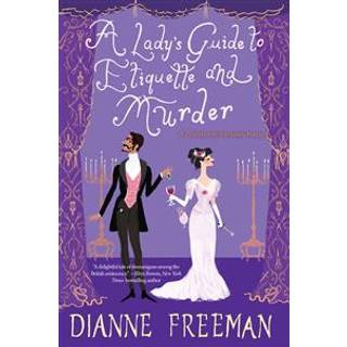 A Lady's Guide to Etiquette and Murder
