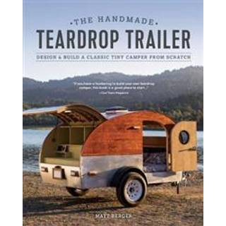 The Handmade Teardrop Trailer