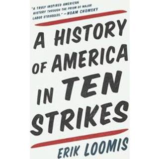 A History Of America In Ten Strikes