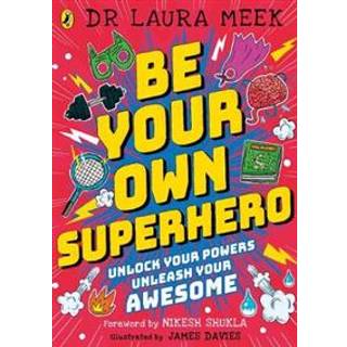 Be Your Own Superhero