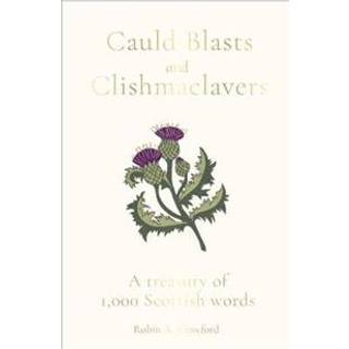 Cauld Blasts and Clishmaclavers