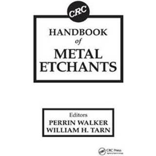 CRC Handbook of Metal Etchants