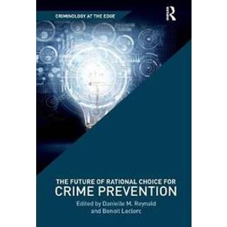 The Future of Rational Choice for Crime Prevention