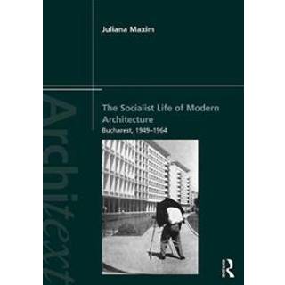 The Socialist Life of Modern Architecture