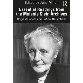 Essential Readings from the Melanie Klein Archives