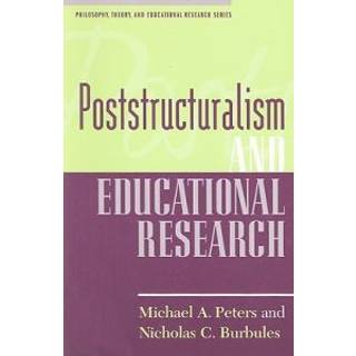 Poststructuralism and Educational Research