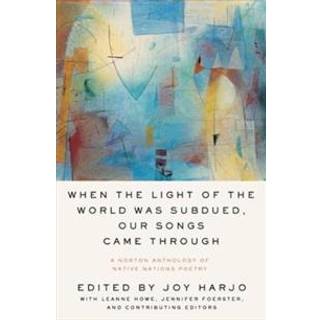 When the Light of the World Was Subdued, Our Songs Came Through