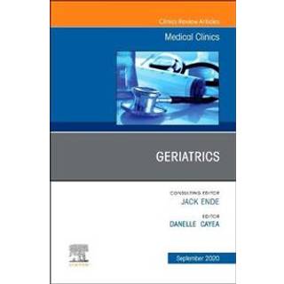 Geriatrics, An Issue of Medical Clinics of North America