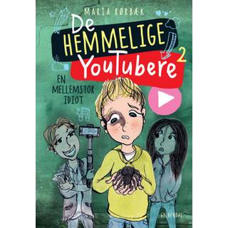 Maria Rørbæk - De Hemmelige Youtubere 2 - En mellemstor idiot