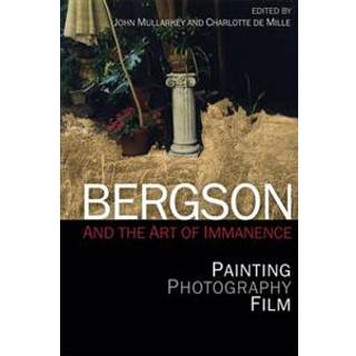 Bergson and the Art of Immanence