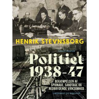 Politiet 1938-47. Bekæmpelsen af spionage, sabotage og nedbrydende virksomhed