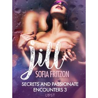 Jill: Secrets and Passionate Encounters 3 - Erotic Short Story