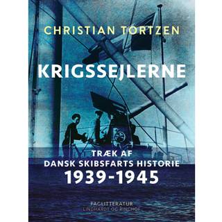 Krigssejlerne. Træk af dansk skibsfarts historie 1939-1945
