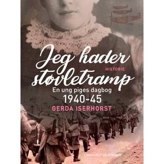 Jeg hader støvletramp. En ung piges dagbog 1940-45
