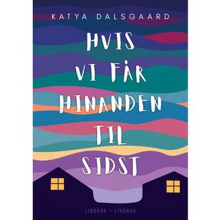 Hvis vi får hinanden til sidst