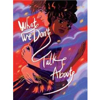 What We Don't Talk About