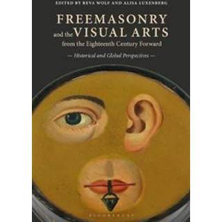 Freemasonry and the Visual Arts from the Eighteenth Century Forward