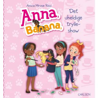 Anna, Banana (8) - Og det uheldige trylleshow