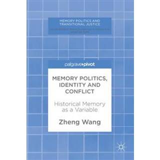 Memory Politics, Identity and Conflict