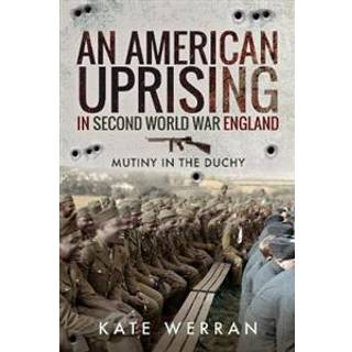 An American Uprising in Second World War England