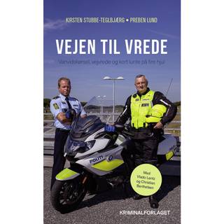 Kirsten Stubbe-Teglbjærg og Preben Lund - Vejen til vrede - Vanvidskørsel, vejvrede og kort lunte på fire hjul