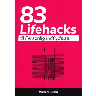 83 Lifehacks til Personlig Indflydelse