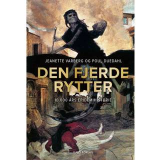 Jeanette Varberg og Poul Duedahl - Den fjerde rytter - 10.000 års epidemihistorie