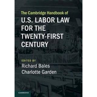 The Cambridge Handbook of U.S. Labor Law for the Twenty-First Century