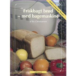 Friskbagt brød - med bagemaskine