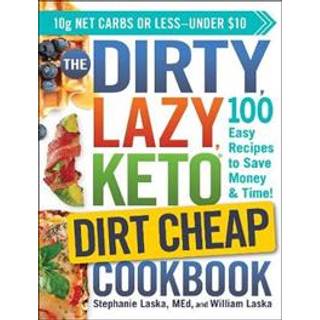 The DIRTY, LAZY, KETO Dirt Cheap Cookbook