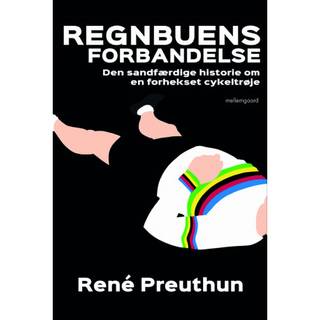 REGNBUENS FORBANDELSE - Den sandfærdige historie om en forhekset cykeltrøje