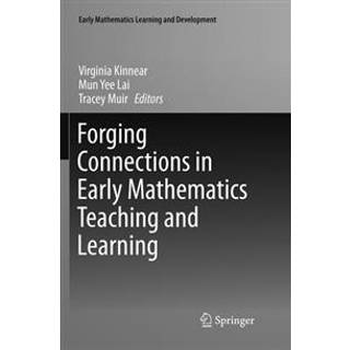 Forging Connections in Early Mathematics Teaching and Learning