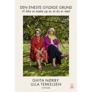 Ghita Nørby & Ulla Terkelsen - DEN ENESTE GYLDIGE GRUND til ikke at møde op er, at du er død