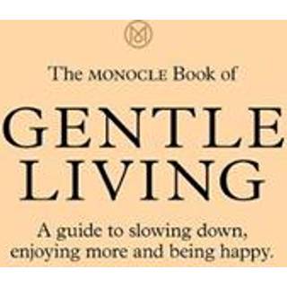 New Mags The Monocle Book of Gentle Living