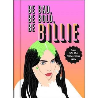 Be Bad, Be Bold, Be Billie