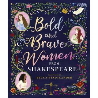 Bold and Brave Women from Shakespeare