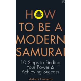 How to be a Modern Samurai