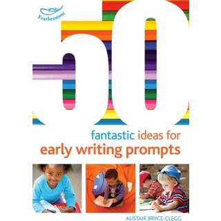 50 Fantastic Ideas for Early Writing Prompts