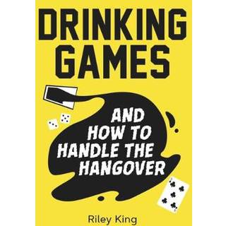 Drinking Games and How to Handle the Hangover