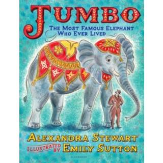 Jumbo: The Most Famous Elephant Who Ever Lived