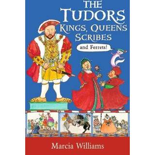 The Tudors: Kings, Queens, Scribes and Ferrets!