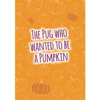 The Pug who wanted to be a Pumpkin