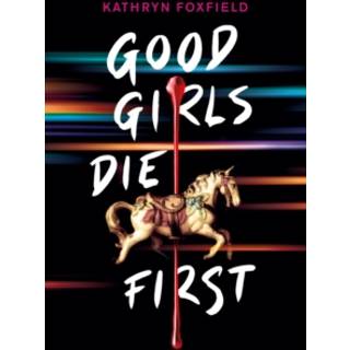 Good Girls Die First